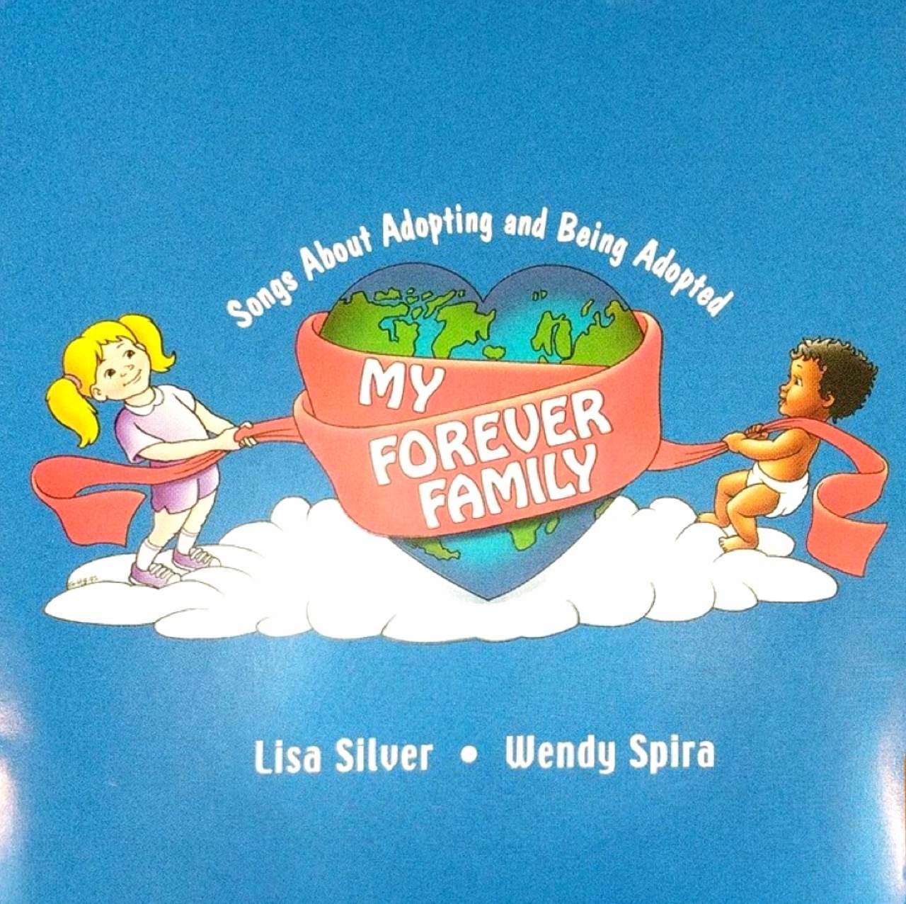 Photo of My Forever Family album cover with Songs About Adopting and Being Adopted Lisa Silver and Wendy Spira