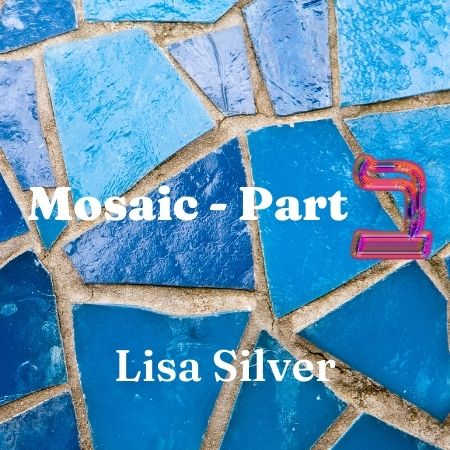 Mosaic Part 2 album cover Lisa Silver